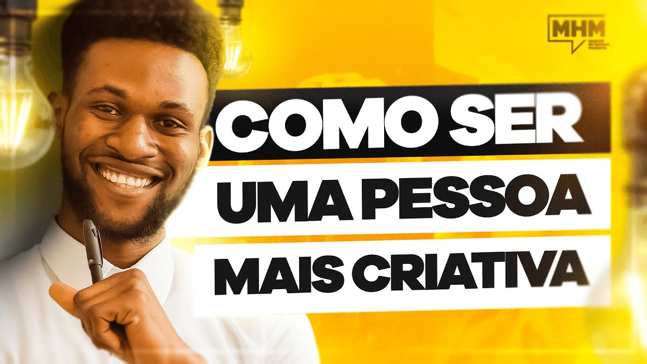 DICAS de COMO ser uma PESSOA MAIS CRIATIVA