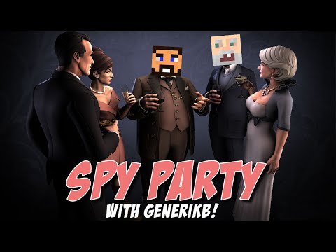 Let's Play Spy Party with GenerikB!