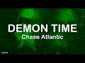 CHASE ATLANTIC DEMON TIME مترجمة Lyrics
