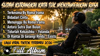 Download lagu SUDAH KURANGKAI KATA TUK MENYAMPAIKAN RASA FULL ALBUM LAGU COVER VIRAL TIKTOK TERBARU 2026 mp3