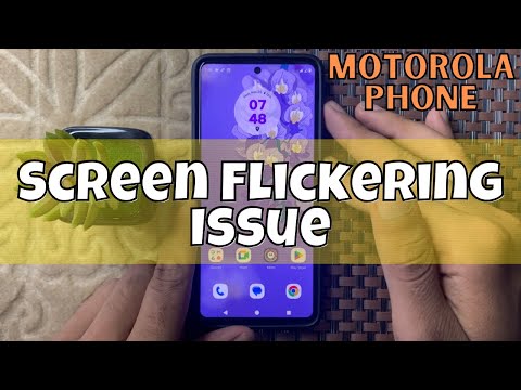 How to Fix Motorola Phone Screen Flickering Issue