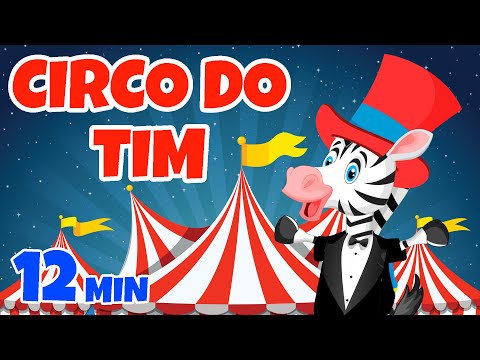 Circo do Tim - Giramille 12 min | Desenho Animado Musical
