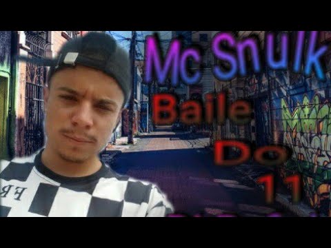 Mc Snulk - baile do 11
