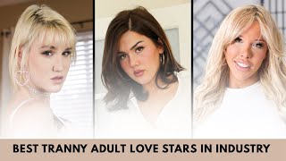 BEST TRANNY ADULT LOVE STARS IN INDUSTRY