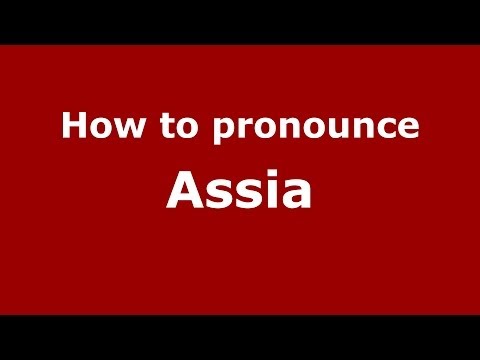 How to pronounce Assia