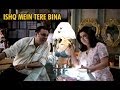 Ishq Mein Tere Bina (Full Official Song) - Shirin ...