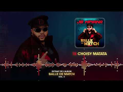 19 - JB MPIANA - CHOISY MATATA - BALLE DE MATCH (Audio Officiel)