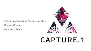 【Progressive House】星街すいせい x 宝鐘マリン - Chatter Chatter (capture .1 Remix)