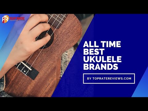 All Time Best Ukulele Brands