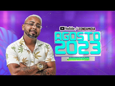JAIRINHO - AGOSTO 2023 (MÚSICAS NOVAS) PRA PAREDÃO