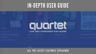 In-depth user guide for Quartet - The 'live' jazz standards play along app