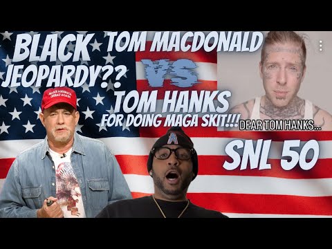 Tom Macdonald Vs Tom Hanks Over SNL 50 MAGA Skit Black Jeopardy #tommacdonald #tomhanks #reaction