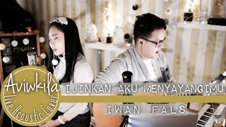 Iwan Fals - Ijinkan Aku Menyayangimu (Cover)