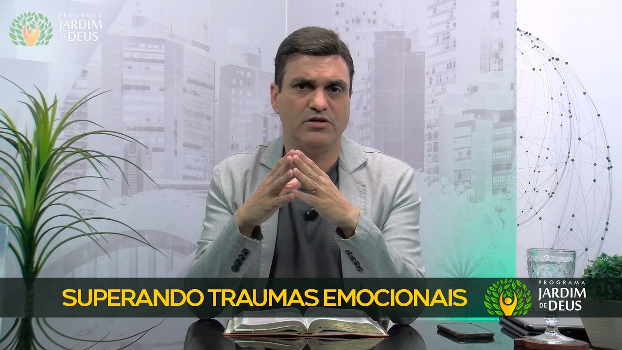Ep55 - SUPERANDO TRAUMAS EMOCIONAIS 