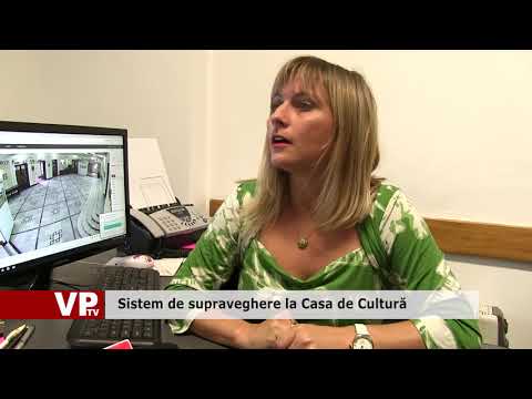 Sistem de supraveghere la Casa de Cultură