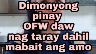 OFW: Nag taray ang isang Ofw na pinay dahil mabait daw ang amo.