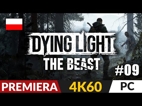 Dying Light: The Beast PL #9 🌗 Nowy trop | Gameplay po polsku 4K