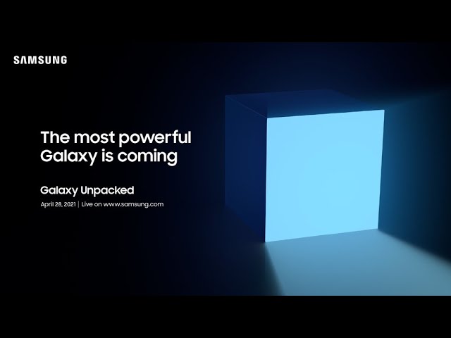 Samsung to host a new Galaxy Unpacked on April 28