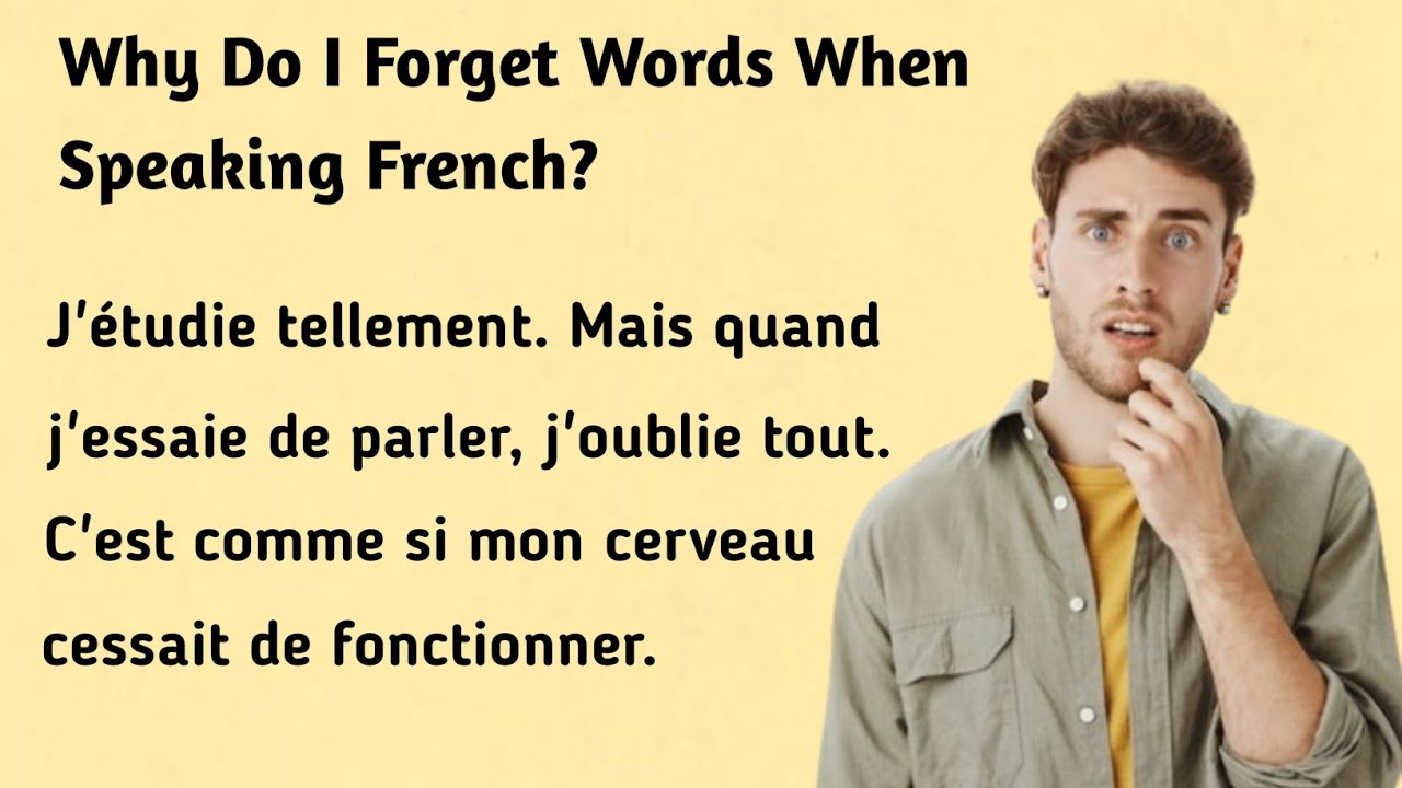 Pourquoi est-ce que j'oublie des mots quand je parle français ? Learn French
