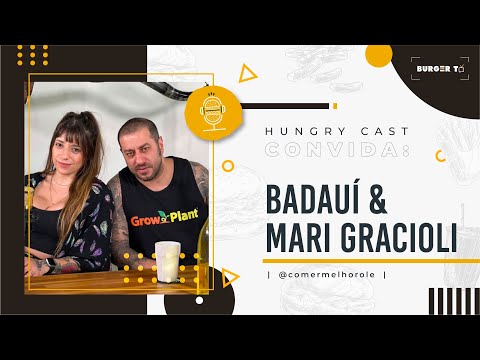 Hungry Cast #51 | MARI GRACIOLLI E BADAUÍ