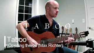 Taboo (FX): Opening theme for guitar (Max Richter) + TAB