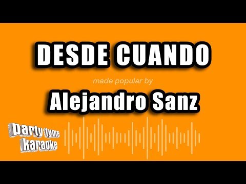 Alejandro Sanz - Desde Cuando (Versión Karaoke)