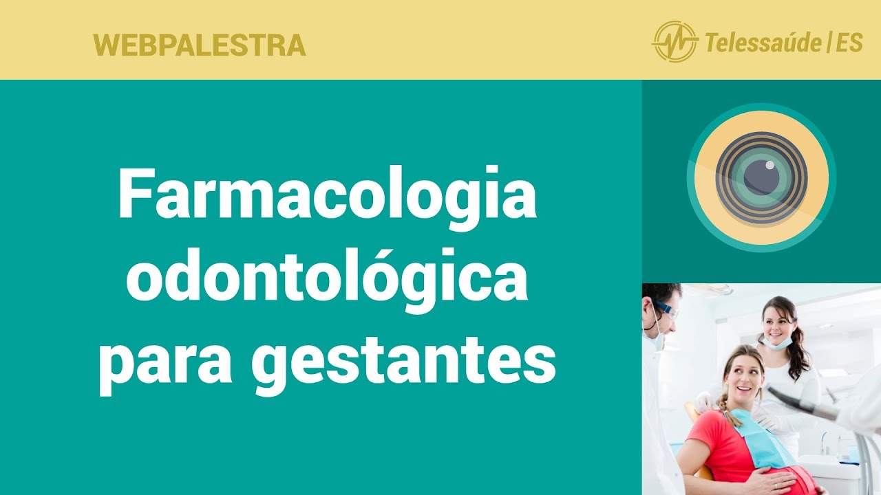 WebPalestra: Farmacologia odontológica para gestantes