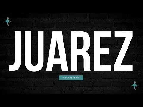 How to Pronounce Juarez in English