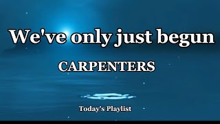 We&#39;ve only just begun - Carpenters (Lyrics)