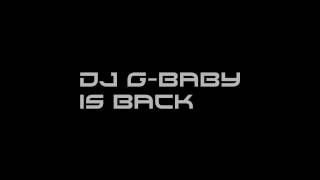 DJ G-Baby Is Back!