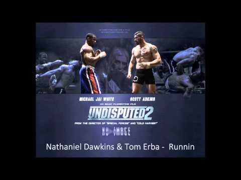 Nathaniel Dawkins & Tom Erba - Runnin (Undisputed 2 OST)