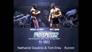 Nathaniel Dawkins & Tom Erba - Runnin (Undisputed 2 OST)