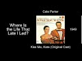 Cole Porter - Where Is the Life That Late I Led? - Kiss Me, Kate [1949]