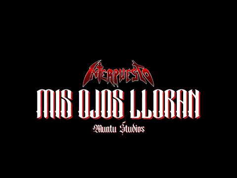 Mis Ojos Lloran - INTERPUESTO (Video Oficial)