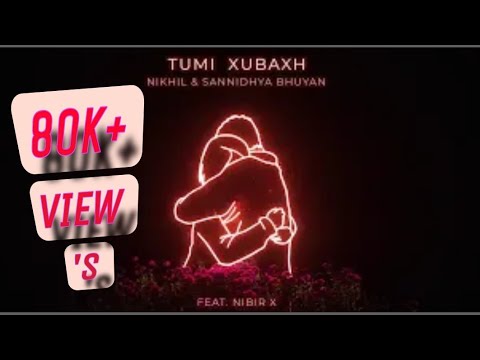 Ai xukan prithibi(Tumi Xubaxh) New Assamese song- Nikhil, Sannidhya Bhuyan