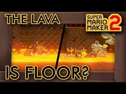 Super Mario Maker 2  - The Lava Is ... Floor?