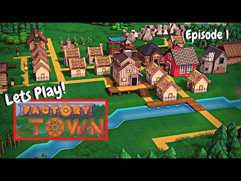 Factory Town Gameplay | City Builder / Production Manager | Lets Play Episode 1