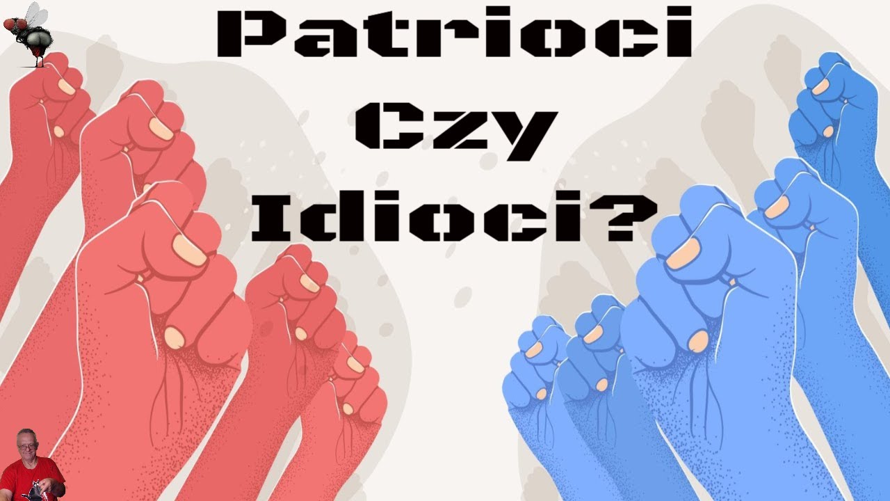 Patrioci czy idioci
