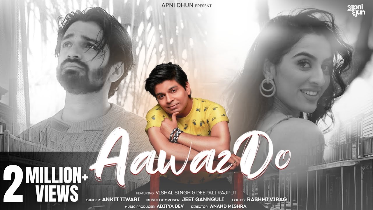 Aawaz Do Lyrics | Ankit Tiwari