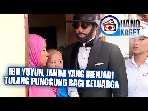 UANG KAGET EPISODE 74 - Ibu Yuyun Janda Yang Menjadi Tulang Punggung Bagi Keluarga