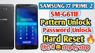 Samsung  J7 Prime 2 Pattern/Password Unlock | SM-G611F Hard Reset | J7 Prime 2  Ka Lock Kaise Tode |