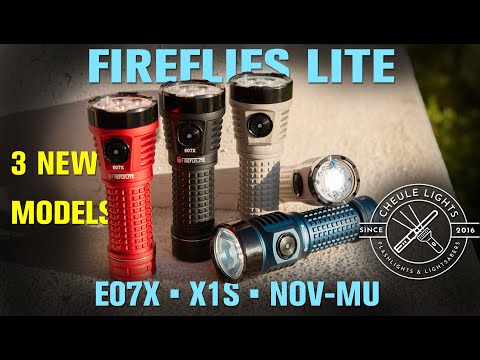 Fireflies Lite 3 new enthusiast flashlights - E07X,  X1S,  NOV-Mu V2