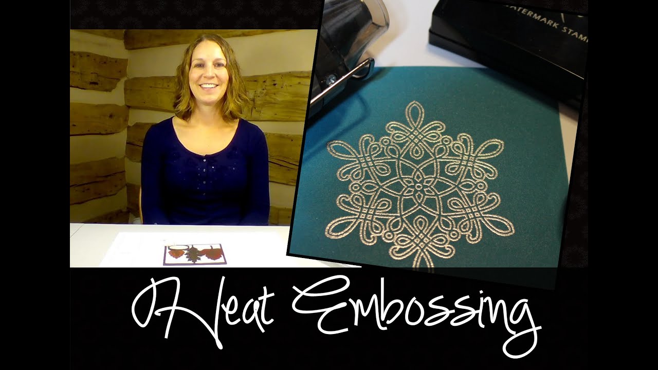 Technique Tutorial - How to Heat Emboss on Paper - Basic Tips for Heat Embossing