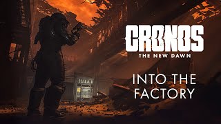Cronos: The New Dawn | Into The Factory