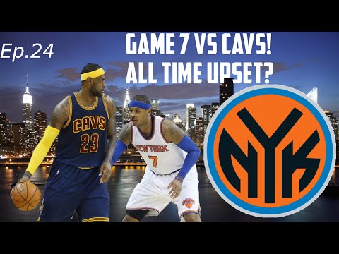 NBA 2K15 My GM Mode Ep.24 - New York Knicks R1 GAME 7 Vs. Cavs - AN ALL TIME UPSET?