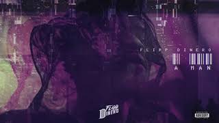 Flipp Dinero - "A Man"