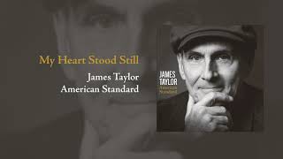 James Taylor My heart stood still Music