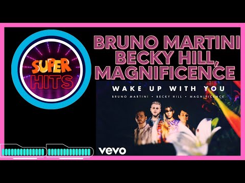 Bruno Martini, Becky Hill, Magnificence - Wake Up With You