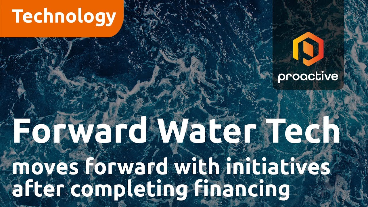 Forward Water Technologies moves forward with strategic initiatives after completing financing