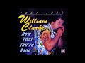 William Clarke "Give Me Mine Now"